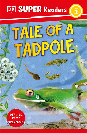 DK Super Readers Level 2 Tale Of A Tadpole
