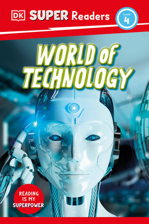 DK Super Readers Level 4 World Of Technology