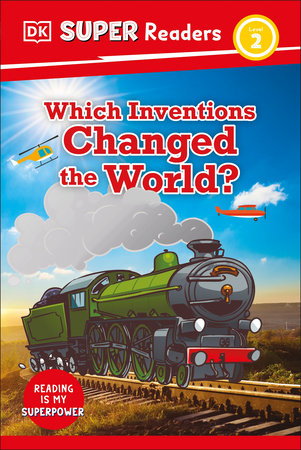 DK Super Readers Level 2 Which Inventions Changed The World?