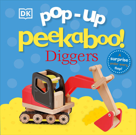 Pop-up Peekaboo! Diggers