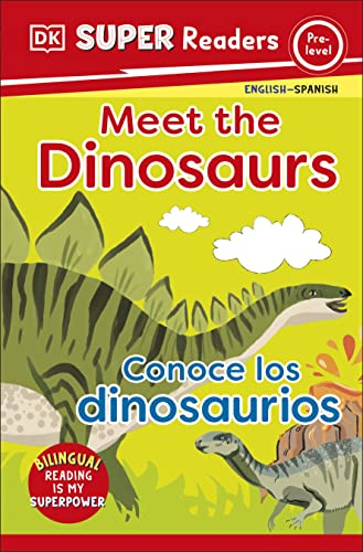 DK Super Readers Pre-Level Bilingual Meet the Dinosaurs – Conoce Los Dinosaurios