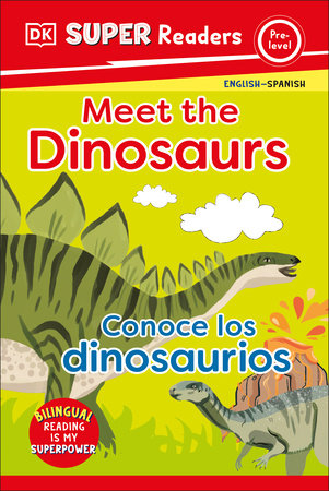 DK Super Readers Pre-Level Bilingual Meet the Dinosaurs – Conoce Los Dinosaurios