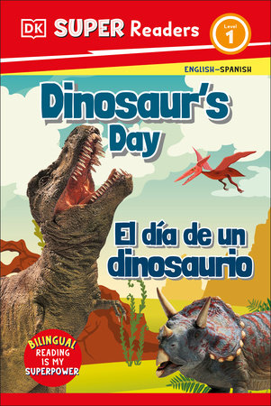 DK Super Readers Level 1 Bilingual Dinosaur’s Day – El Día de Un Dinosaurio