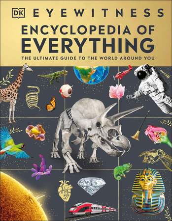 Eyewitness Encyclopedia Of Everything