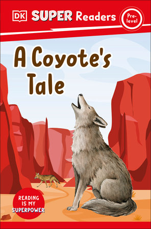 DK Super Readers Pre-Level A Coyote'S Tale