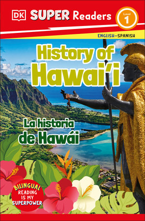 DK Super Readers Level 1 Bilingual History Of Hawai'I – La Historia De Hawái