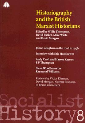 Historiography and the British Marxist Historians