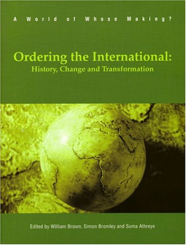 Ordering The International: History, Change And Transformation