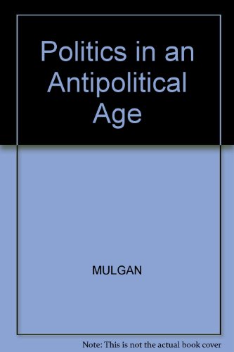 Politics in an antipolitical age