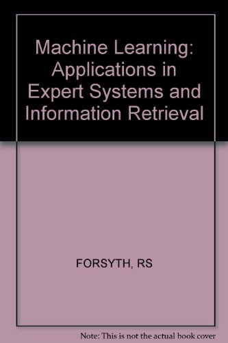 Machine Learning - Applications In Expert Systems & Information Retrieval