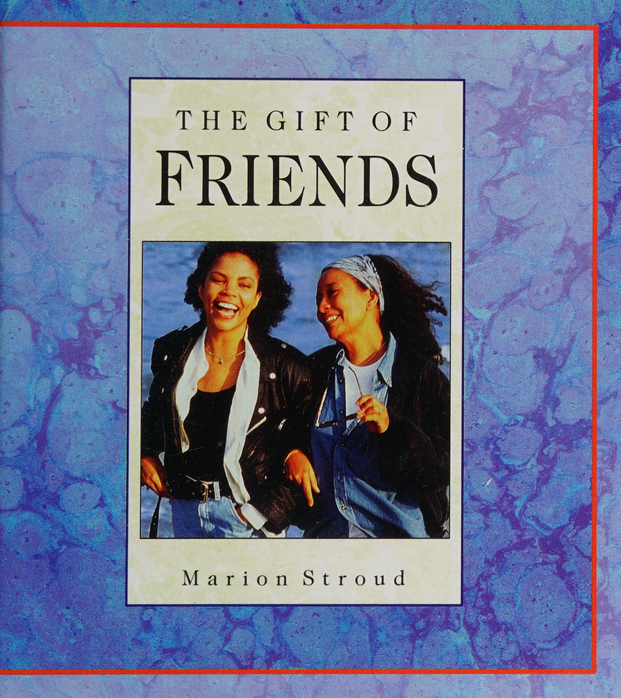 The Gift Of Friends