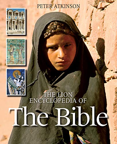 The Lion Encyclopedia of the Bible. Peter Atkinson