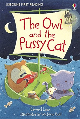 Owl & the Pussy Cat;the - Usborne First Reading Level Four