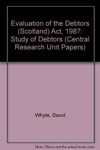 Evaluation of the Debtors (Scotland) Act 1987: Study of Debtors (Evaluation of the Debtors (Scotland) Act 1987)