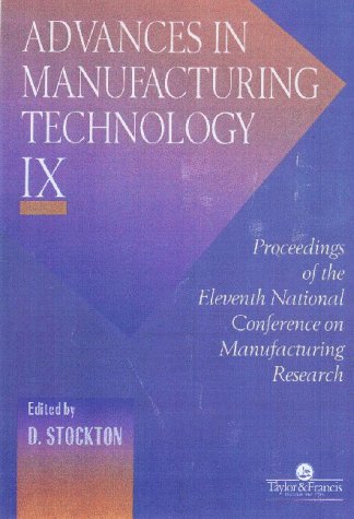 Advances In Manufacturing Technology Viii: Proceedings Of The 10th National Conference On Manufacturing Research