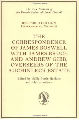 The Correspondence Of James Boswell With James Bruce And Andrew Gibb: Overseers Of The Auchinleck Estate