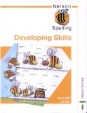 Nelson Spelling - Developing Skills Yellow Level