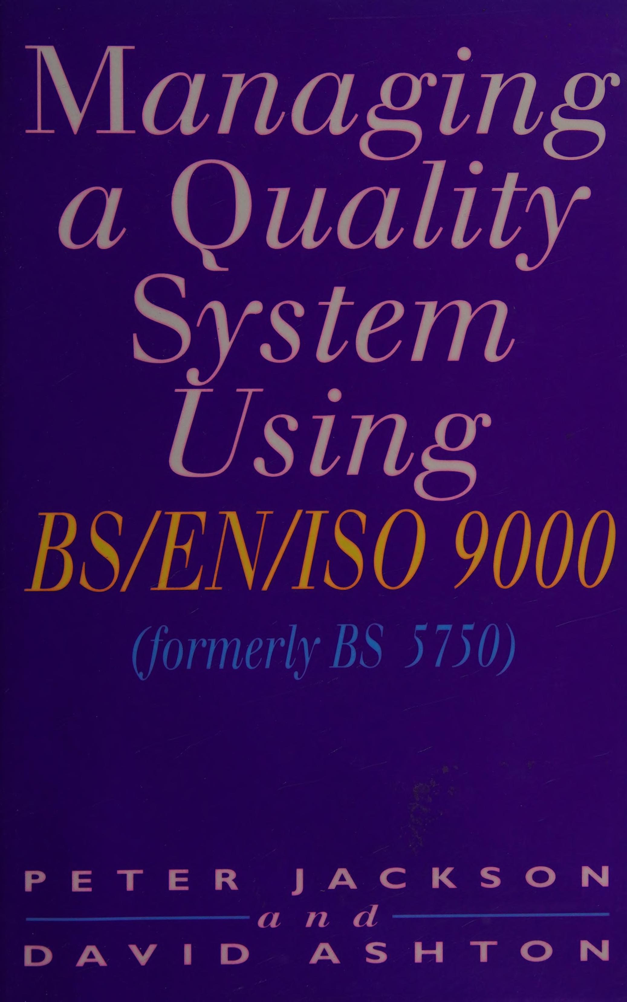 Managing a Quality System Using Bs/En/Iso 9000