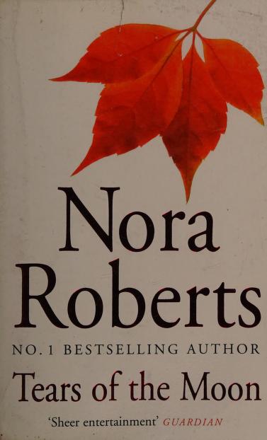 Tears of the Moon by NoraM Roberts, ISBN 9780749908294