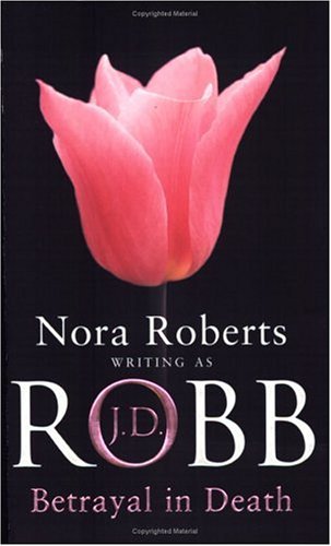 Betrayal in Death by J. D. Robb, ISBN 9780749934385