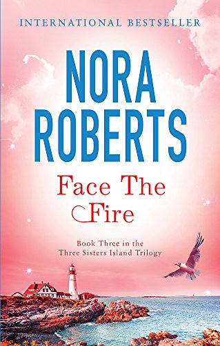 Face the Fire. Nora Roberts by Nora Roberts, ISBN 9780749952877