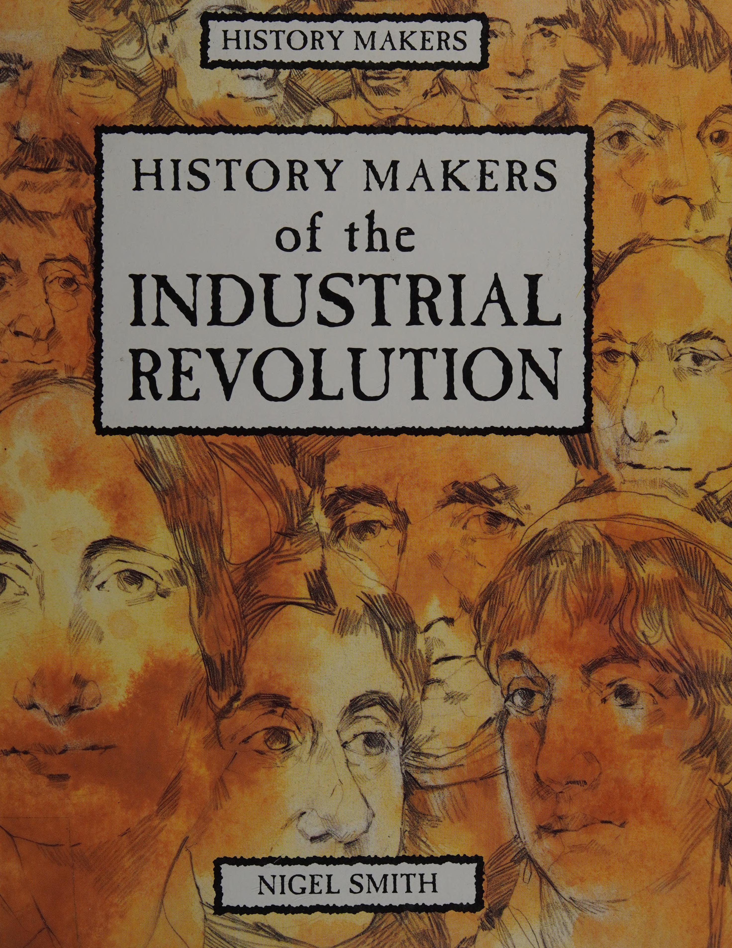 History Makers of the Industrial Revolution
