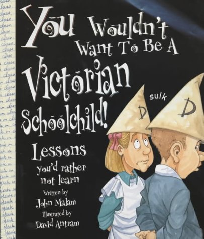 You Wouldn'T Want To Be A Victorian Schoolchild