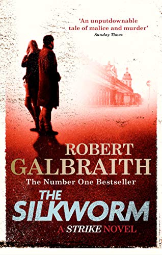 The Silkworm (Cormoran Strike, Bk. 2) by Robert Galbraith, J. K. Rowling, Galbraith Robert, and Galbraith, Robert (Rowling, J. K.), ISBN 9780751549263