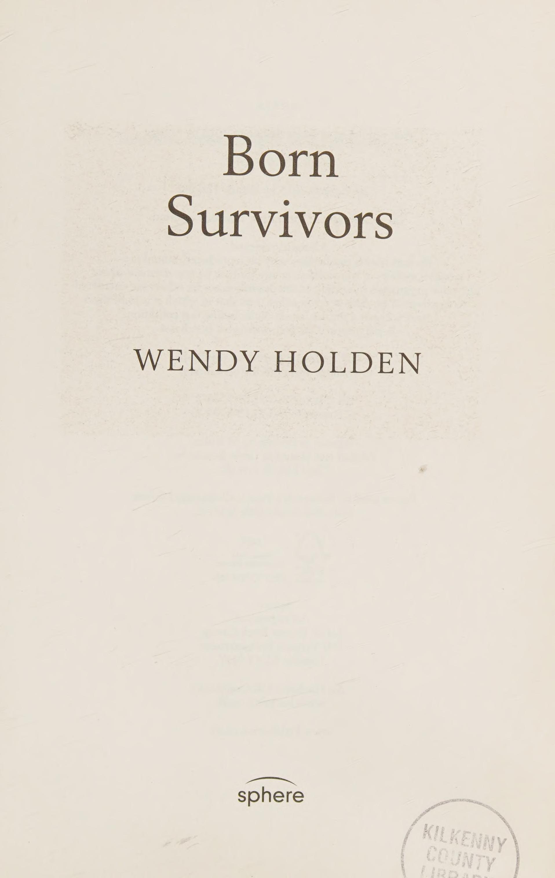 Born Survivors by Wendy Holden, ISBN 9780751557404