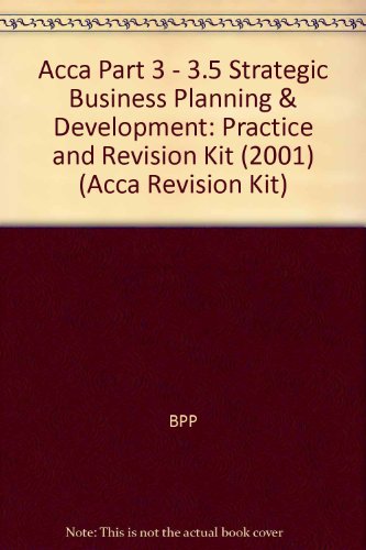 Acca Part 3 - 3.5 Strategic Business Planning & Development (Acca Revision Kit)