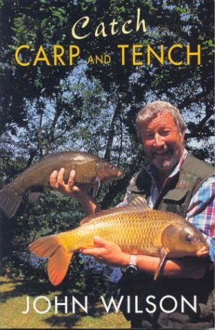 Catch Carp Tench with John Wilson
