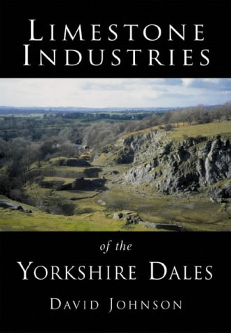 Limestone Industries of the Yorkshire Dales