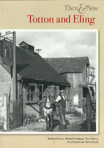 Then and Now Totton and Eling Then Now