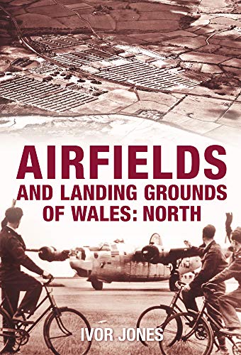 Airfields and Landing Grounds of Wales