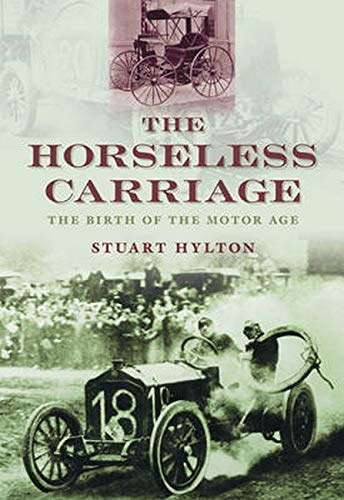 The Horseless Carriage: The Birth Of The Motor Age