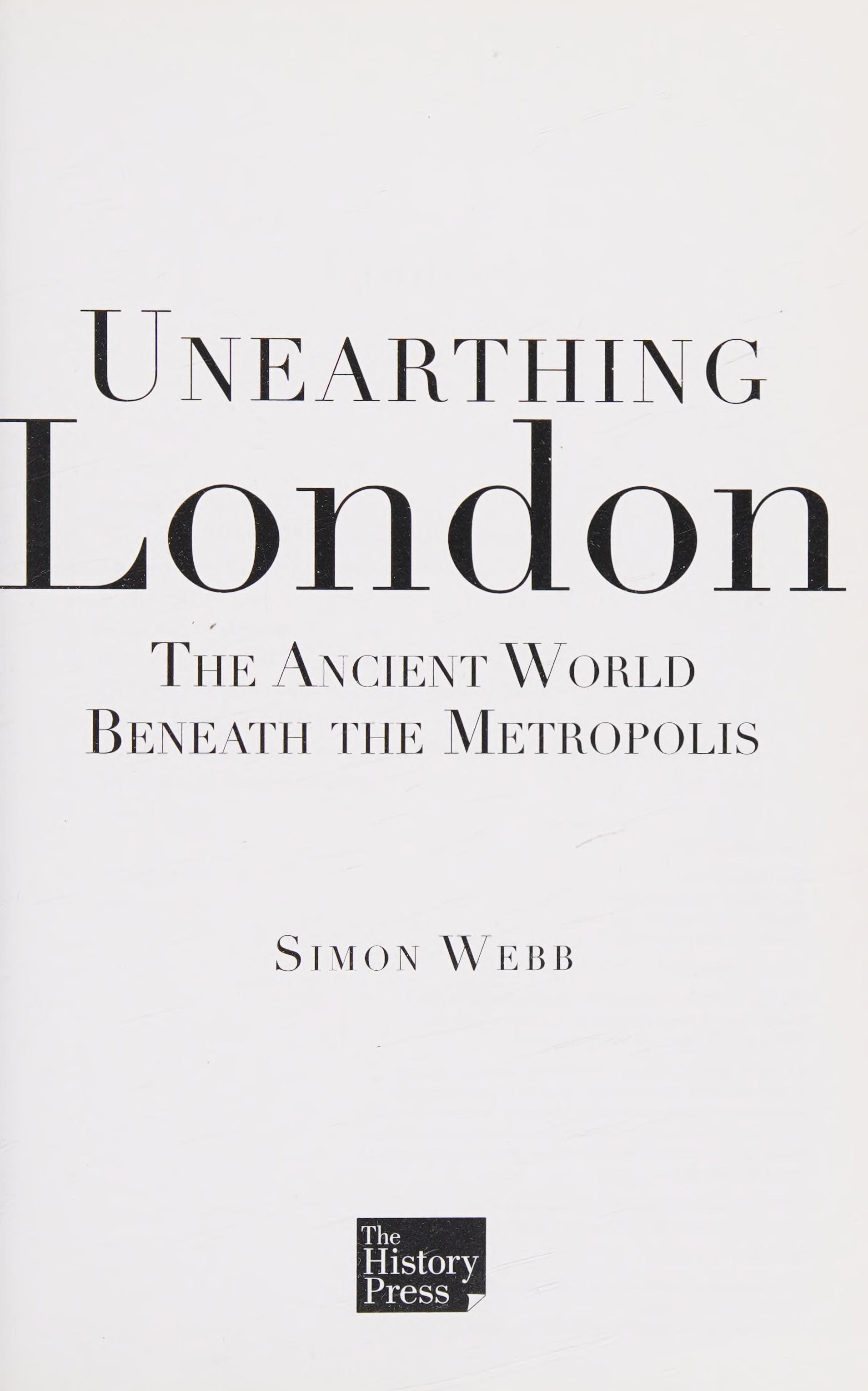 Unearthing London: The Ancient World Beneath The Metropolis