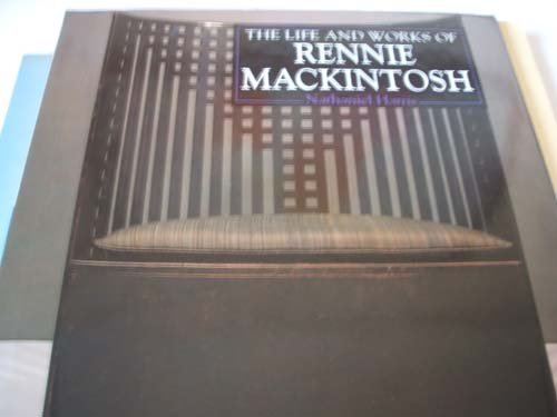 THE LIFE AND WORKS OF CHARLES RENNIE MACKINTOSH