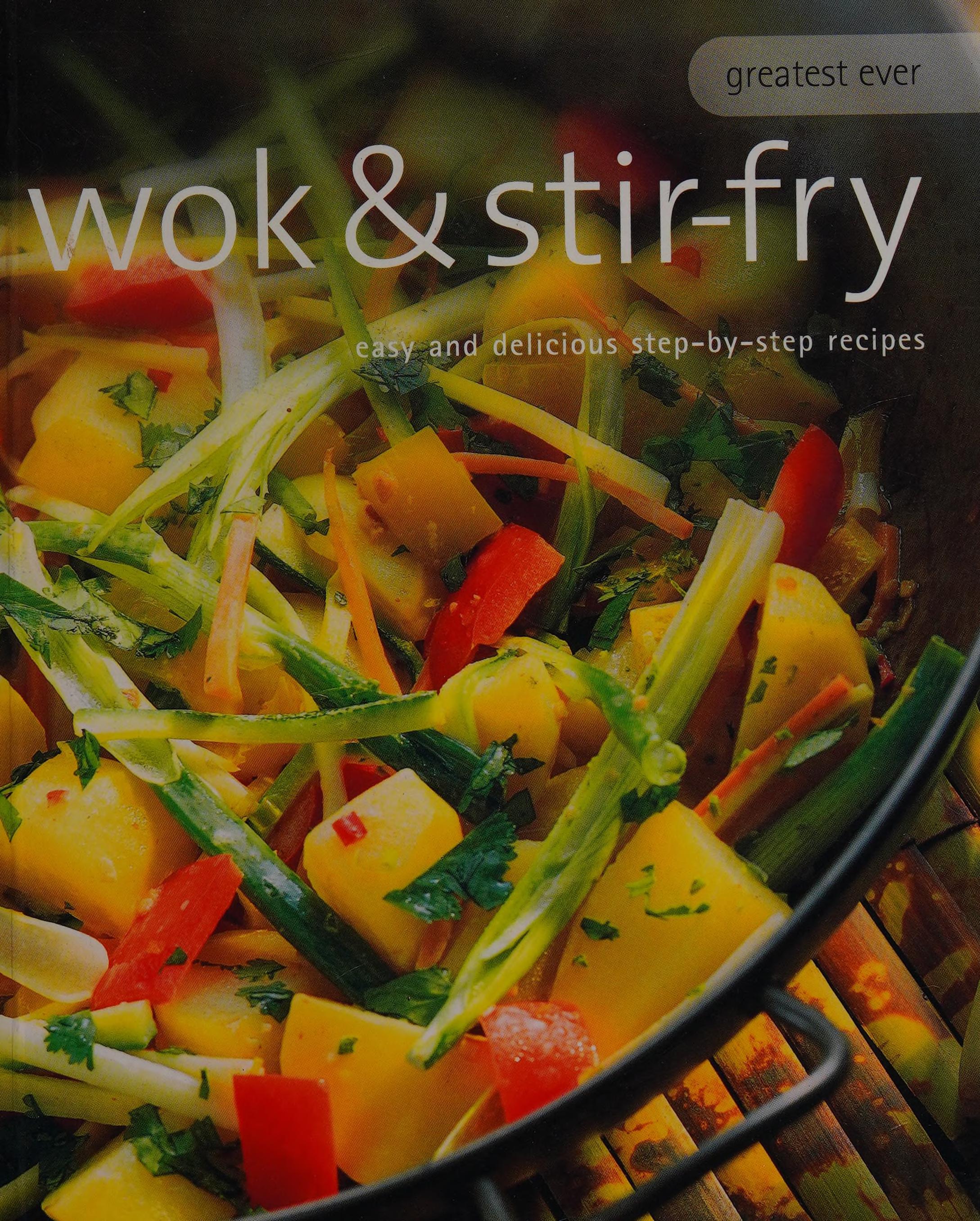 Wok & Stir Fry (Greatest Ever)