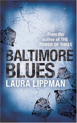 Baltimore Blues by Laura Lippman, ISBN 9780752837635