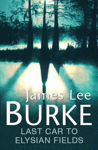 Last Car to Elysian Fields by James Lee Burke, ISBN 9780752856537