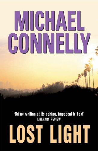 Lost Light by Michael Connelly and Orion Publishing Group, ISBN 9780752856568