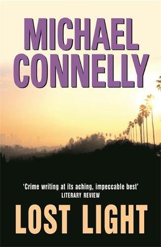 Lost Light by Michael Connelly and Orion Publishing Group, ISBN 9780752856575