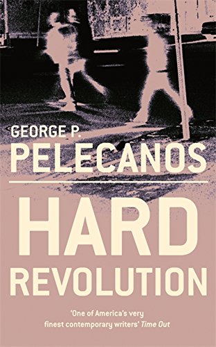 Hard Revolution by George Pelecanos, ISBN 9780752859552