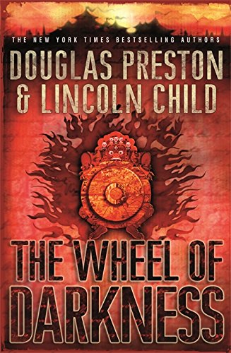 The Wheel of Darkness by Douglas Preston,Lincoln Child, ISBN 9780752890692