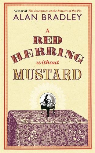 Red Herring Without Mustard by C. Alan Bradley, ISBN 9780752897158