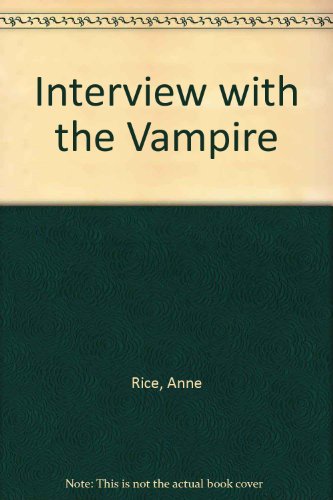 Interview with the Vampire by Anne Rice, ISBN 9780753110294