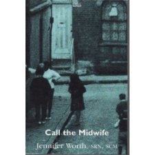 Call the Midwife by Jennifer Worth, ISBN 9780753198797