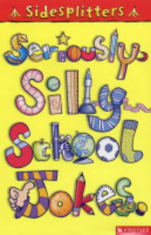 Sidesplitters : Seriously Silly School Jokes