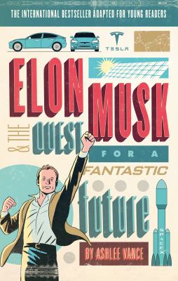 Elon Musk Young Readers’ Edition by Ashlee Vance, ISBN 9780753545119