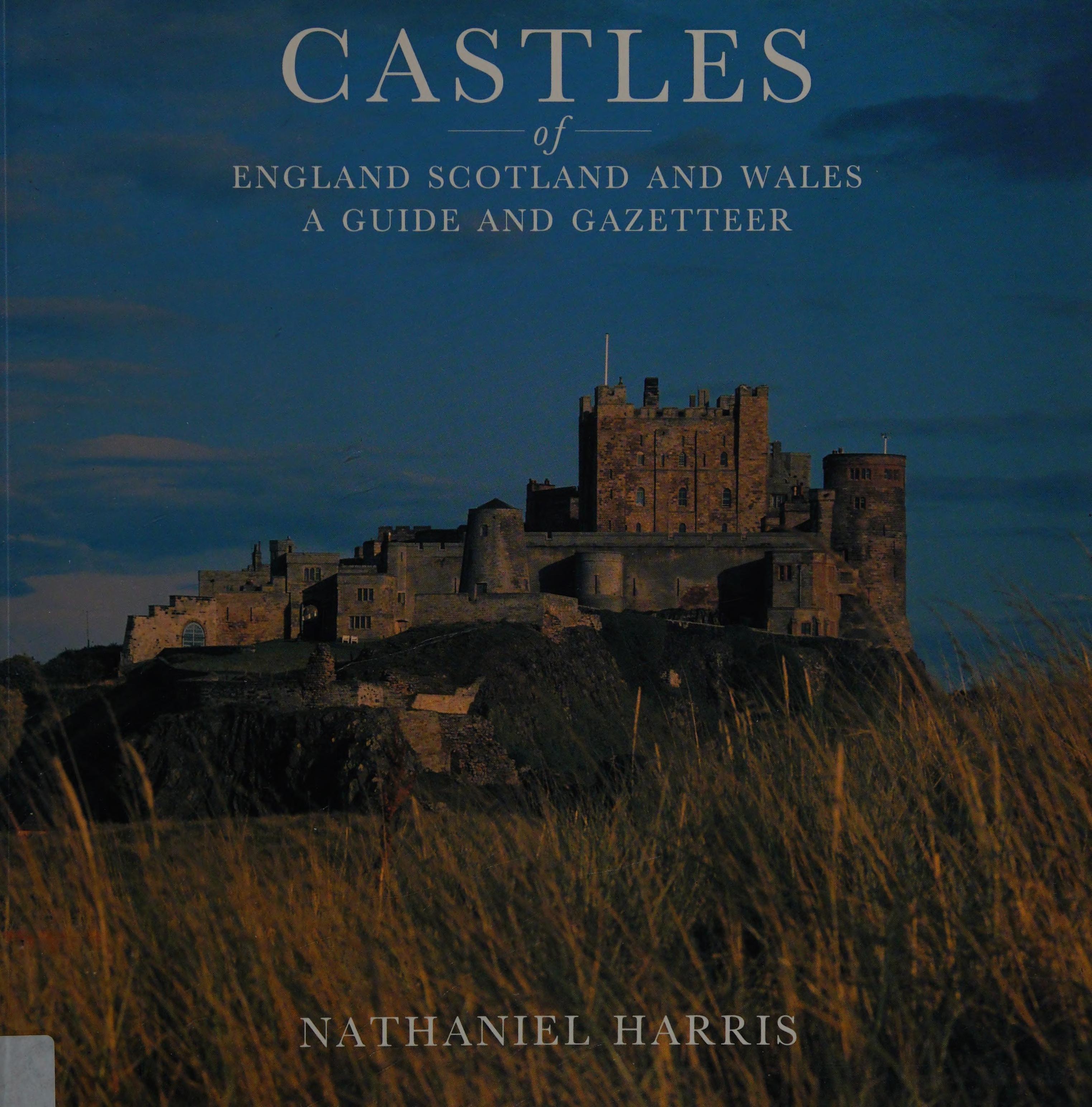 Castles Of England Scotland And Wales: A Guide And Gazateer